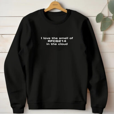 Ipv6muppen I Love The Smell Of Rfc6214 In The Cloud T-Shirt 20241