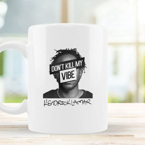 Kendrick Lamar Oversized Don't Kill My Vibe Mug Coffee