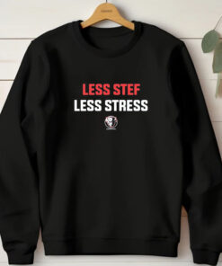 Less Stef Less Stress T-shirt1