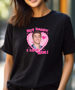 Luigi Mangione But Daddy I Love Him T- Shirts