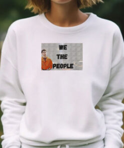 Luigi Mangione We The People T-shirts