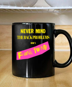 Never Mind The Back Problems Here's Frank Turner Mug 2024