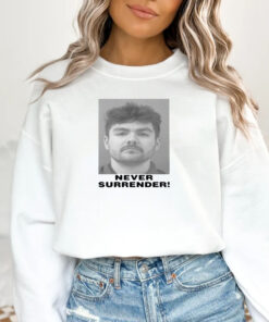 Nick Fuentes Never Surrender T-Shirt 2024 1