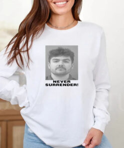 Nick Fuentes Never Surrender T-Shirt 2024 2