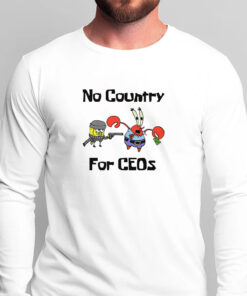 No Country For CEOs T-Shirts