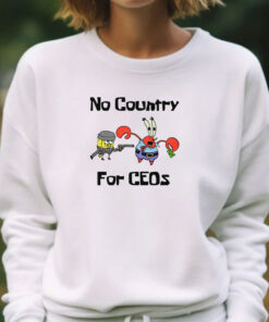 No Country For CEOs T-Shirts