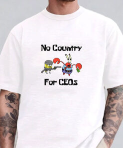 No Country For CEOs T-Shirts