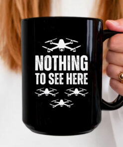 Nothing to See Here Drone Mug Coffee - New Jersey Drone Invasion