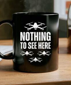 Nothing to See Here Drone Mug Coffee - New Jersey Drone Invasion