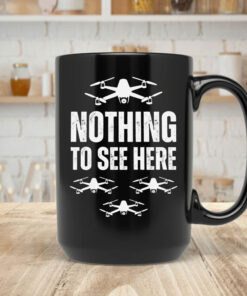 Nothing to See Here Drone Mug Coffee - New Jersey Drone Invasion