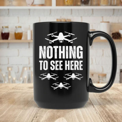 Nothing to See Here Drone Mug Coffee - New Jersey Drone Invasion