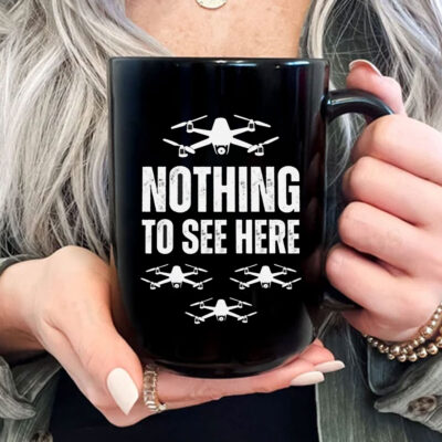 Nothing to See Here Drone Mug Coffee - New Jersey Drone Invasion