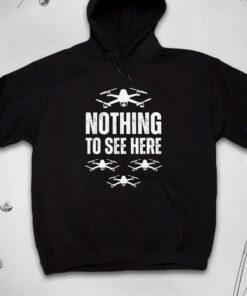 Nothing to See Here Drone T-Shirts - New Jersey Drone Invasion