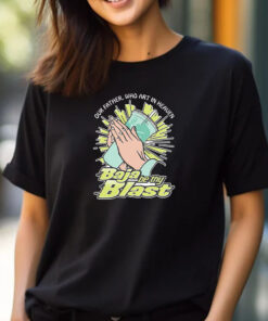 Our Father, Who Art In Heaven Baja Be Thy Blast T-Shirt