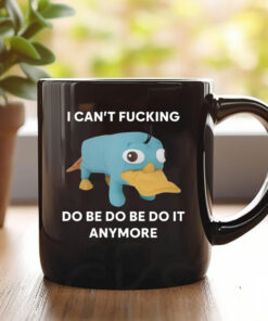 Platypus I Can't Fucking Do Be Do Be Do It Anymore Mug Coffee