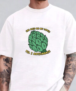 She Okie On My Dokie Til I Artichokie T-Shirts