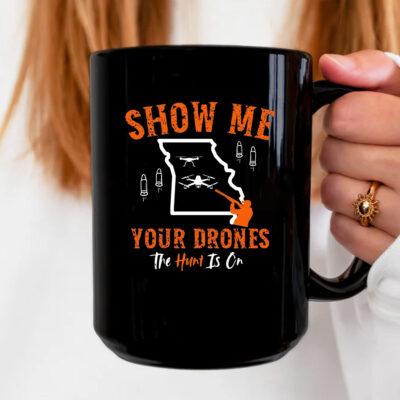 Show Me Your Drones - Missouri Hunters Mug Coffee