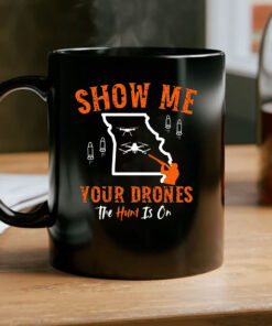 Show Me Your Drones - Missouri Hunters Mug Coffee