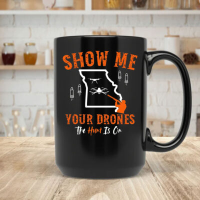 Show Me Your Drones - Missouri Hunters Mug Coffee