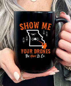 Show Me Your Drones - Missouri Hunters Mug Coffee