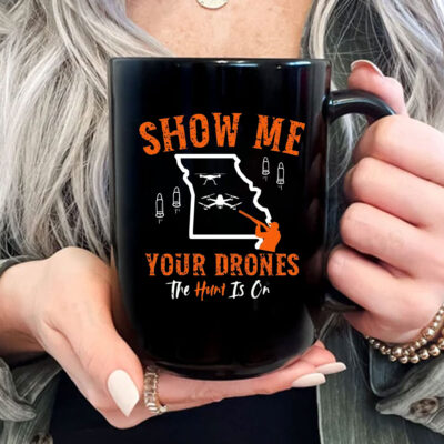 Show Me Your Drones - Missouri Hunters Mug Coffee