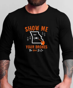 Show Me Your Drones T-Shirts - Missouri Hunters