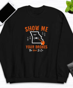 Show Me Your Drones T-Shirts - Missouri Hunters