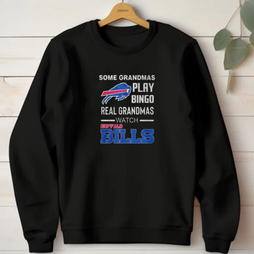 Some Grandmas Play Bingo Real Grandmas Watch Bills T-Shirt 20241