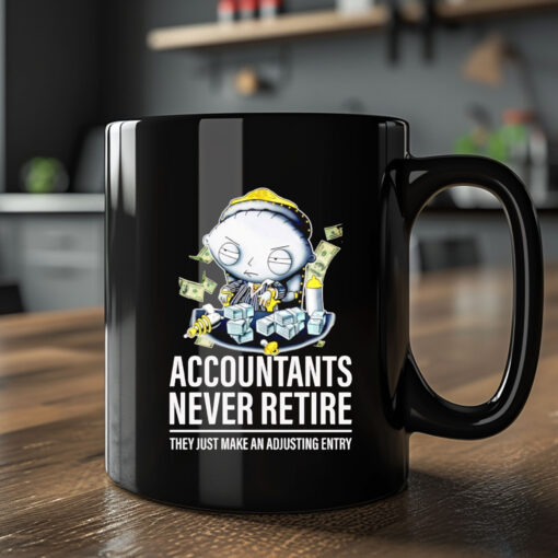 Stewie Griffin accountants never retire they just make an adjusting entry Mug 20242