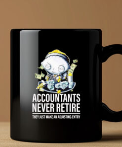 Stewie Griffin accountants never retire they just make an adjusting entry Mug 20243