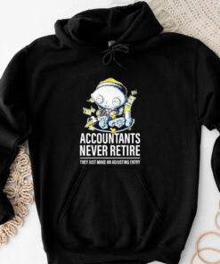 Stewie Griffin accountants never retire they just make an adjusting entry T-shirt 20243