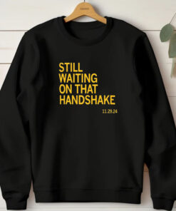 Still Waiting On That Handshake 11 29 24 Iowa-Nebraska T-Shirt1