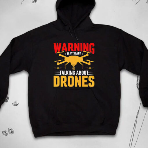 Talking About Drones T-shirts