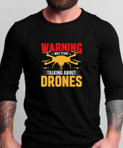 Talking About Drones T-shirts