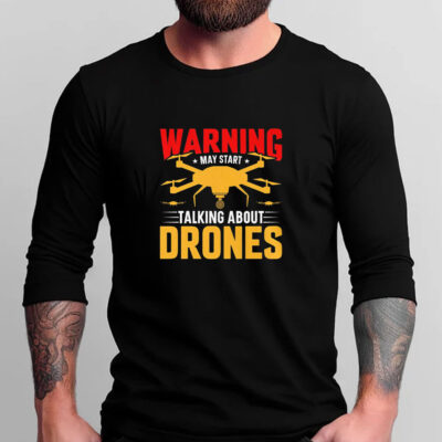 Talking About Drones T-shirts