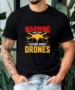 Talking About Drones T-shirts