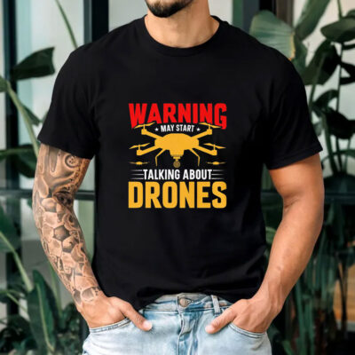 Talking About Drones T-shirts