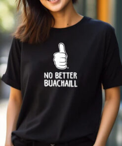 Tally Man No Better Buachaill T-Shirt 2024