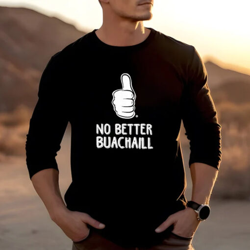 Tally Man No Better Buachaill T-Shirt 20242