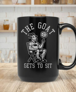 The Goat Gets To Sit Mug Coffee