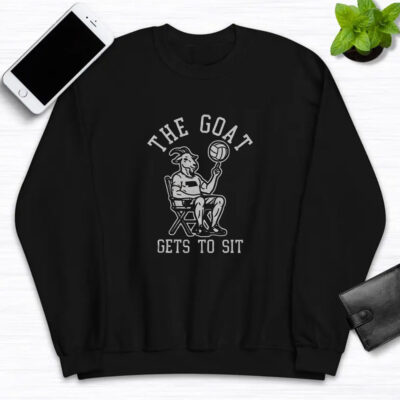 The Goat Gets To Sit T-Shirts