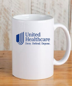 The Goodshirts United Healthcare Deny Defend Depose Mug 202433