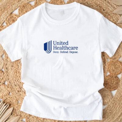 The Goodshirts United Healthcare Deny Defend Depose T-Shirt 2024333