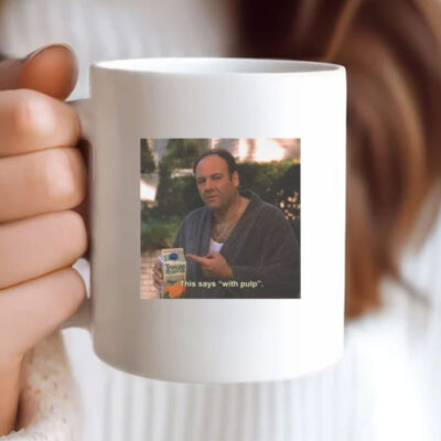 Tony Soprano Graphic Mug , "This Says With Pulp"