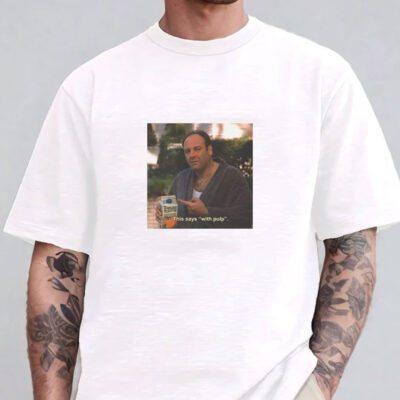 Tony Soprano Graphic T-Shirts, "This Says With Pulp"