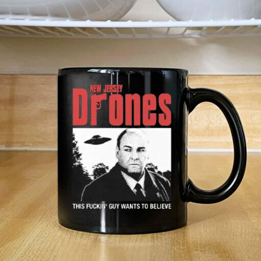 Tony Soprano New Jersey Drones This Fucking Guy Wants To Believe Mug Coffee