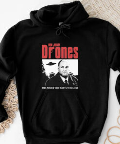 Tony Soprano New Jersey Drones This Fucking Guy Wants To Believe T-Shirts