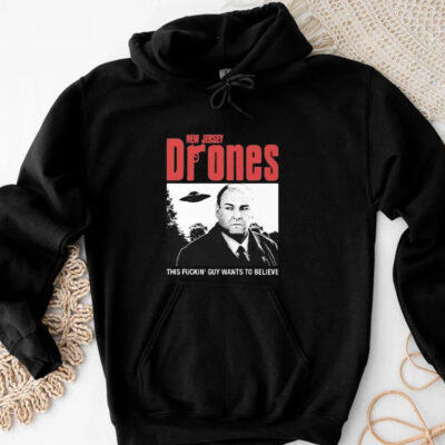 Tony Soprano New Jersey Drones This Fucking Guy Wants To Believe T-Shirts