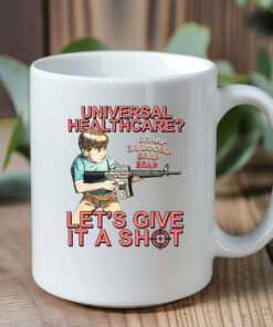 Universal Healthcare Let's Give It A Shot Mug1