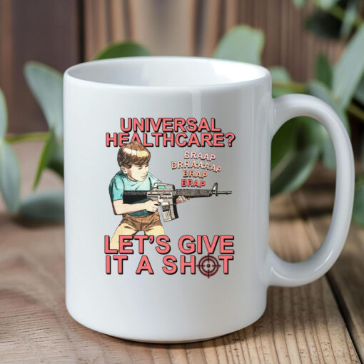 Universal Healthcare Let's Give It A Shot Mug1